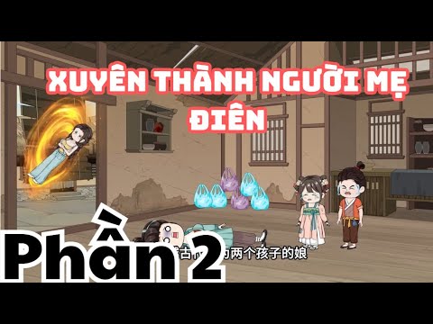 Xuyên Không Thành Người Mẹ Đ*iên - Phần 2