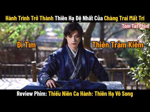 Review Phim: Thiếu Niên Ca Hành: Thiên Hạ Vô Song || The Blood of Youth: Quest of Heroic Hearts