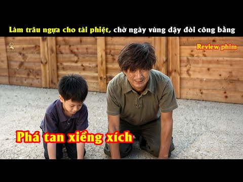 [Review Phim] Làm trâu ngựa cho tài phiệt, chờ ngày vùng dậy đòi công bằng