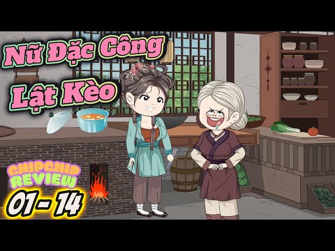 Nữ Đặc Công Lật Kèo | Tập 01-14 | ChipChip Revieww