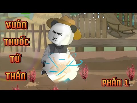 PHẦN 1 | VƯỜN THUỐC TỬ THẦN