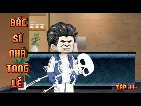 TẬP 11 I BÁC SĨ NHÀ TANG LỄ