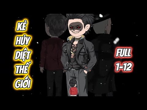 Kẻ Hủy Diệt Thế Giới Full 1-12
