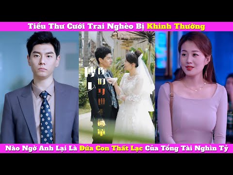 Tiểu Thư Cưới Trai Nghèo Bị Khinh Thường, Nào Ngờ Anh Lại Là Đứa Con Thất Lạc Của Tổng Tài Nghìn Tỷ