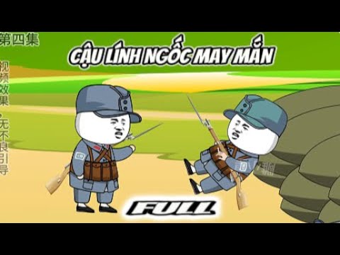 Full 4H | Cậu Lính Ngốc May Mắn Tập 01-60 | Sub Review