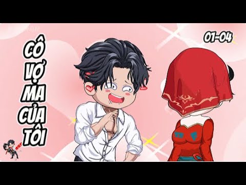 Cô Vợ Ma Của Tôi Tập 01-04 | Sub Review