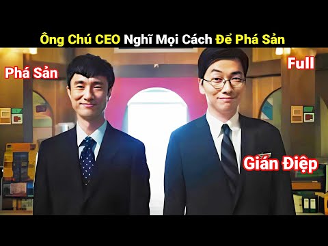 Review Phim: Ông Chú C.E.O Thích Quẩy Party Để Công Ty Phá Sản | Full | Người Soạn Phim