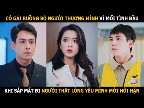 Cô gái ruồng bỏ người thương mình vì mối tình đầu