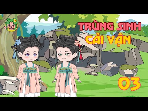 TẬP 03 - Trùng Sinh Cải Vận | Bơ Review