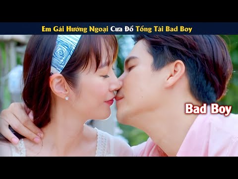Review Phim: Em Gái Lắm Chiêu Cua Đổ Tổng Tài Bad Boy | Review Phim Thái Hay