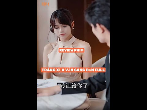 REVIEW PHIM : TRĂNG XƯA VẪN SÁNG TRỌN BỘ #reviewphim #movie #phimhay2025 #xemgihomnay