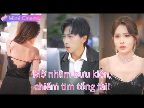 Chàng trai nghèo mở nhầm bưu kiện nữ tổng tài, phát hiện bí mật và chiếm trọn tim cô!#250125qlB3