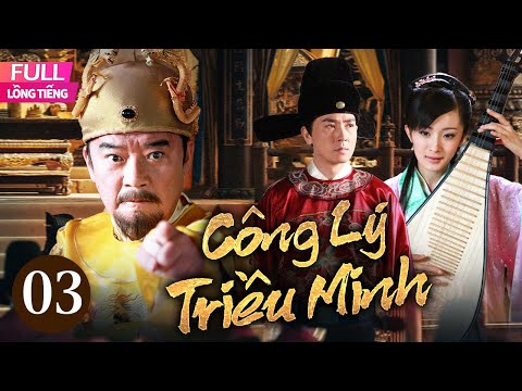 [Lồng Tiếng] Công Lý Triều Minh l Tập 03 l Phim Cổ Trang Lịch Sử Trung Quốc Hay