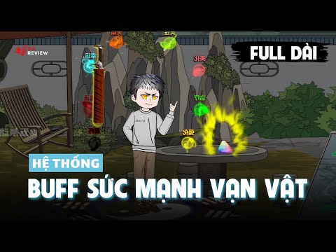 Full Version | Hệ Thống Buff Sức Mạnh Vạn Vật | Gà Review