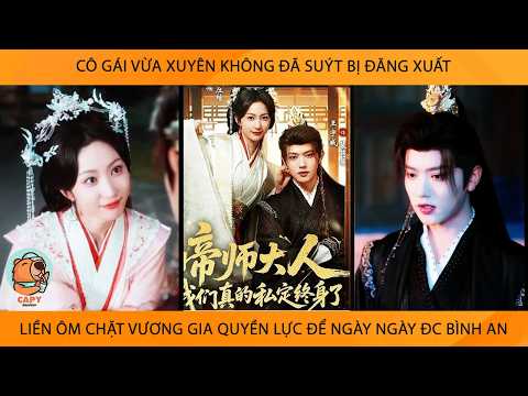 Cô Gái Vừa Xuyên Ko Đã Suýt Bị Đăng Xuất Liền Ôm Chặt Vương Gia Quyền Lực Để Ngày Ngày Đc Bình An