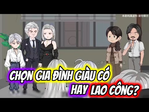 (Full) Chọn GIA ĐÌNH GIÀU CÓ Hay LAO CÔNG? | TTD Vietsub