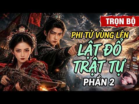 Phần 1-2: Vương phi và vương gia cùng nhau lật đổ kinh thành
