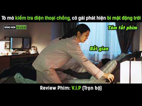 Tò mò kiểm tra điện thoại chồng, cô gái phát hiện bí mật động trời - Review phim Hàn
