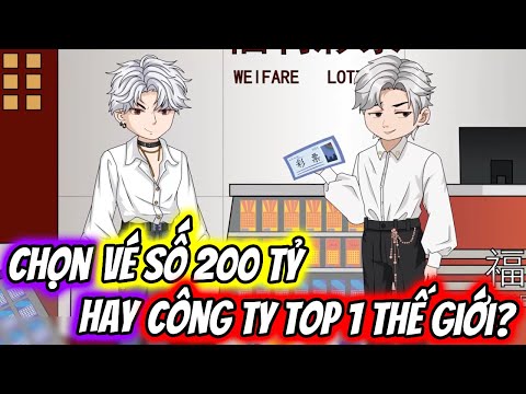 (Full) Chọn VÉ SỐ 200 TỶ Hay CÔNG TY TOP 1 THẾ GIỚI? | TTD Vietsub