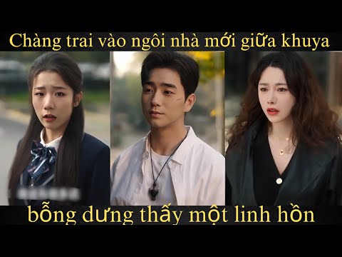 Chàng trai vào ngôi nhà mới giữa khuya bỗng dưng thấy một linh hồn