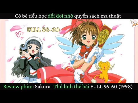 Review phim|  Sakura- Thủ lĩnh thẻ bài FULL 56-60  | Gâu Review