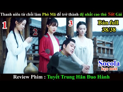[Review Phim] Tuyết Trung Hãn Đao Hành(full 38/38) Sword Snow Stride Phim Cổ Trang Hay Nhất Năm 2021