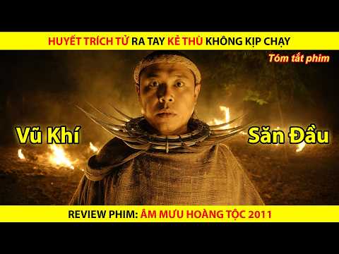 Huyết Trích Tử  Ra Tay Kẻ Thù Không Kịp Chạy Vũ Khí Tàn Độc Nhất Hoàng Tộc || Âm Mưu Hoàng Tộc 2011