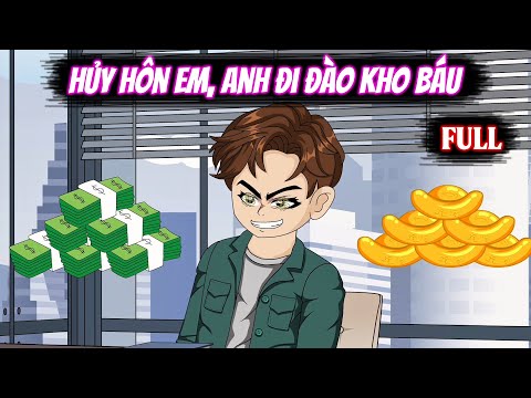 Full | Hủy Hôn Em, Anh Đi Đào Kho Báu