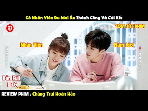 Review Phim Chàng Trai Hoàn Hảo 1-36 | Tóm Tắt Phim Love Crossed | REVIEW PHIM HAY