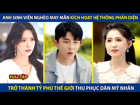 Anh Sinh Viên May Mắn Kích Hoạt Hệ Thống Phản Diện, Trở Thành Tỷ Phú Thế Giới Thu Phục Dàn Mỹ Nhân