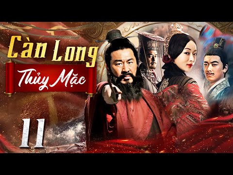 Càn Long Thủy Mặc - Tập 11 (Thuyết minh) Phim bộ Cổ Trang Trung Quốc Hay