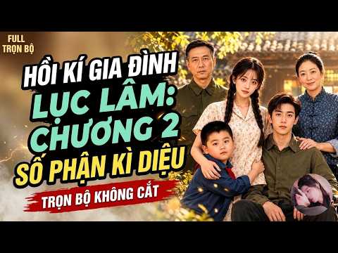 Phần 1-2: Câu chuyện tình yêu của Lâm Hạ và Lục Lẫm tiếp diễn
