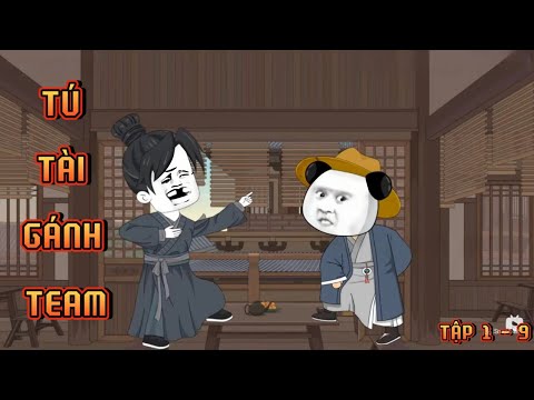 TẬP 1 - 9 TÚ TÀI GÁNH TEAM