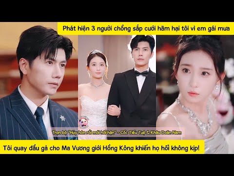 Bố "nuôi" 3anh chàng đẹp trai làm chồng cho tôi,không ngờ họ lại say đắm con gái tài xế phản bội tôi