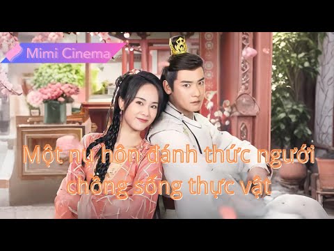 【🔊Lồng tiếng Việt】Cô gái nghèo bị bán cho vương gia thực vật, một hôn làm chàng tỉnh và hết mực yêu!