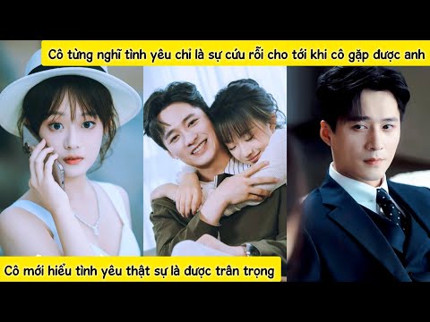 Cô dùng 200tỷ trở thành chị dâu của tranam,chẳng ngờ người đàn ông lạnh lùng đó đã yêuthầm cô từ lâu