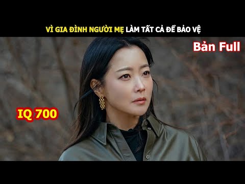 Vì Gia Đình Người Mẹ Làm Tất Cả Để Bảo Vệ | Review phim Hàn