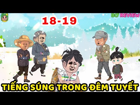 TẬP 18-19 | Tiếng Súng Trong Đêm Tuyết | Bơ Rì Viu Official