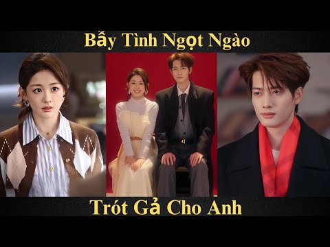 Review Phim: Bẫy Tình Ngọt Ngào, Trót Gả Cho Anh Full trọn bộ