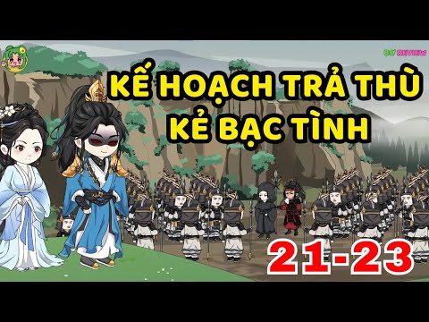 TẬP  21-23 | Kế Hoạch Trả Thù Kẻ Bạc Tình | Bơ Rì Viu Official