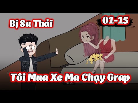 Bị Sa Thải, Tôi Mua Xe Ma Chạy Grap - Full 1 - 15 | Gà Review