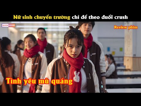 Nữ sinh chuyển trường chỉ để theo đuổi crush - Review phim hay