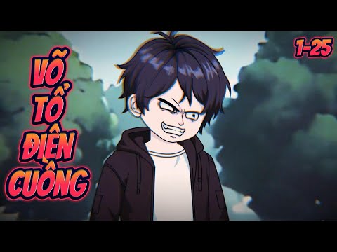 VÕ TỔ ĐIÊN CUỒNG | Full 1~25 || Great Sub