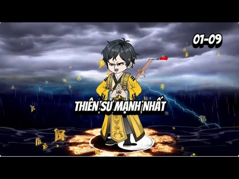 Thiên Sư Mạnh Nhất Tập 01-09 | Sub Review