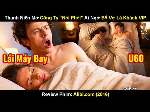 Review Phim: Thanh Niên Mở Công Ty Chuyên "Nói Phét" Ai Ngờ Bố Vợ Là Khách VUÝP | Alibi.com (2016)