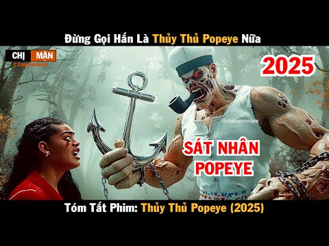 Review phim Chuyến đi dã ngoại trở thành nỗi kinh hoàng của nhóm bạn trẻ khi gặp Popeye