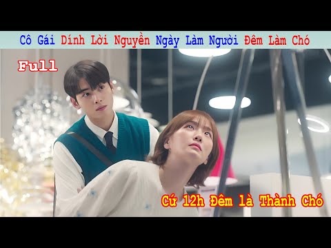 Review Phim: Cô Gái Dính Lời Nguyền Cưỡng Hôn Trai Đẹp Thoát Kiếp Làm Chó | Full | Tóm Tắt Phim Hàn