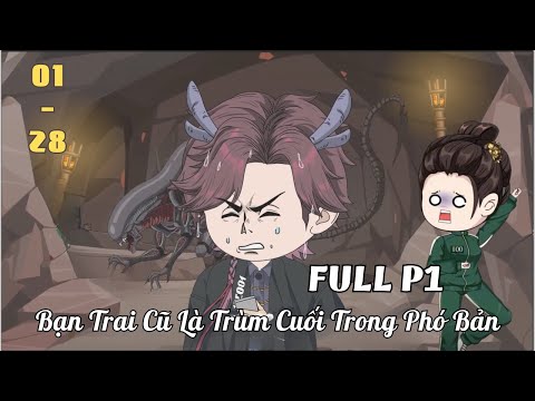 Tập 1 - 28 | Full Phần 1 | Bạn Trai Cũ Là Trùm Cuối Trong Phó Bản | Cáo Ú Review