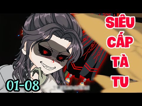 FULL ( TẬP 01-08) | TẬN THẾ TÔI TRỞ THÀNH SIÊU CẤP TÀ TU | MYMY VIETSUB