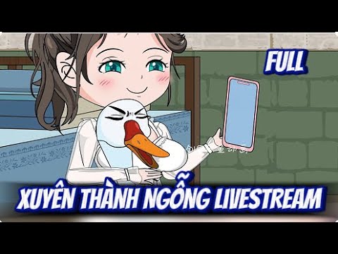Full 2H | Xuyên Thành Ngỗng Livestream | Sub Review